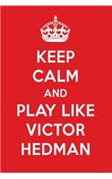 Keep Calm and Play Like Victor Hedman: Victor Hedman Designer Notebook