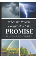 When the Process Doesn't Match the Promise
