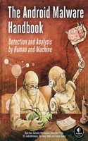 Android Malware Handbook: Detection and Analysis by Human and Machine