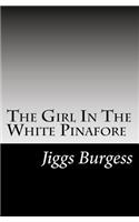 The Girl In The White Pinafore (Full Length)