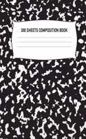 300 Sheets Composition Book: Black College Ruled Notebook Diary Practice Journal Organizer: Adults Kids Youth: University, High School, Kindergarten, Elementary School Note Book