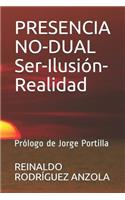 Presencia No-Dual Ser-Ilusión-Realidad