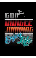 Go Bungee Jumping Enjoy Life: Blank Lined Notebook Journal 6x9 - Inspirational Gift(2 Bungee Jumping)
