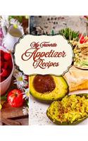 My Favorite Appetizer Recipes: For Great Beginnings for Great Meals