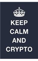Keep Calm And Crypto: Blank Lined Journal Notebook Diary Girls Boys Students Teachers Moms Dads Kids Christmas Birthdays