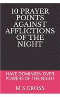10 Prayer Points Against Afflictions of the Night