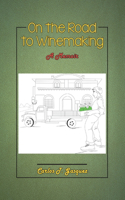 On the Road to Winemaking