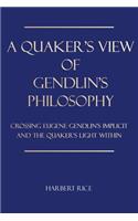 Quaker's View Of Gendlin's Philosophy