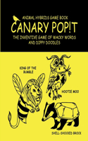 Canary Pop!t: Animal Hybrids Game Book, The Inventive Game of Wacky Words and Dippy Doodles