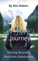 A Hero's Journey: Thriving Beyond a Narcissistic Relationship