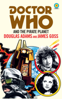 Doctor Who and The Pirate Planet (target collection): (10 Doctor Who Target Novels – Classic Era)