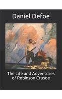 The Life and Adventures of Robinson Crusoe
