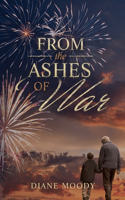 From the Ashes of War: The War Trilogy - Book Three(3 War)