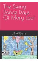 Swing Dance Days Of Mary Loo!