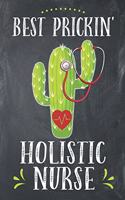 Best Prickin' Holistic Nurse: Lined Notebook Journal Planner Organizer