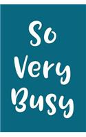 So Very Busy: A Simple & Modern Weekly Planner for the End of the Decade: 6x9 Satin Matte Teal Blue Trendy Cover