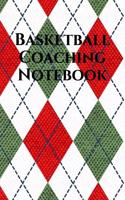 Basketball Coaching Notebook: Basketball Coach Journal for Training Notes, Strategy, Plays Diagrams and Sketches