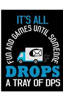 It's All Fun and Games Until Someone Drops a Tray of Dps
