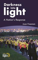Darkness into Light: A nations Response