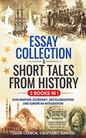 ESSAY COLLECTION & SHORT TALES FROM HISTORY (2 BOOKS in 1)