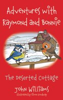 Adventures with Raymond and Bonnie: The Deserted Cottage