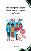 Sociological Analysis of the Media's Impact on Youth