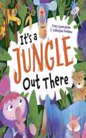 It's a Jungle Out There