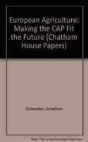 European Agriculture: Making the CAP Fit the Future (Chatham House Papers)