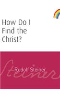 How Do I Find the Christ?