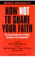 How Not to Share Your Faith: The Seven Deadly Sins of Apologetics
