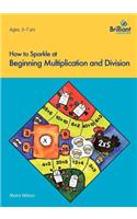 How to Sparkle at Beginning Multiplication and Division