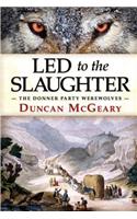 Led to the Slaughter: The Donner Party Werewolves