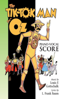 Tik-Tok Man of Oz Piano-Vocal Score