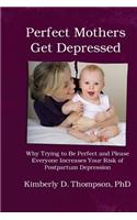 Perfect Mothers Get Depressed