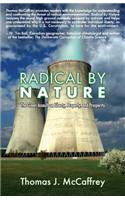 Radical by Nature: The Green Assault on Liberty, Property, and Prosperity