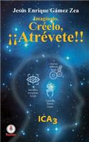 Imagínalo, Créelo, ¡¡Atrévete!!: (Spanish)