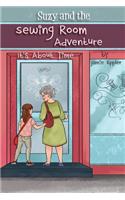 Suzy and the Sewing Room Adventure: It's About Time
