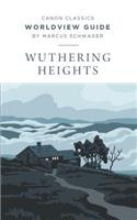 Worldview Guide for Wuthering Heights: (Canon Classics Literature)