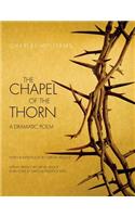 Chapel of the Thorn: A Dramatic Poem