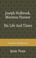 Joseph Holbrook, Mormon Pioneer