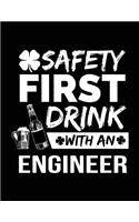 Safety First Drink With An Engineer: St. Patrick's Day Journal Notebook