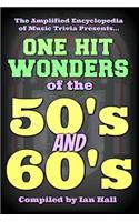 The Amplified Encyclopedia of Music Trivia: One Hit Wonders of the 50's and 60's(1 The Amplified Encyclopedia of Music Trivia Presents...)