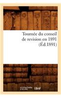 Tournée Du Conseil de Revision En 1891 (Éd.1891)