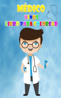 Libro para colorear de médicos para niños de 2 a 6 años: Simpáticos diseños para colorear con médicos, enfermeras y órganos humanos para niños y niñas
