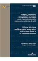 Historia, Memoria E Integración Europea Desde El Punto de Vista de Las Relaciones Transatlánticas de la Ue / History, Memory and European Integration from the Point of View of Eu Transatlantic Relations
