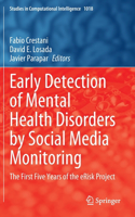 Early Detection of Mental Health Disorders by Social Media Monitoring