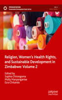 Religion, Women's Health Rights, and Sustainable Development in Zimbabwe: Volume 2