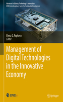 Management of Digital Technologies in the Innovative Economy: (Advances in Science, Technology & Innovation)