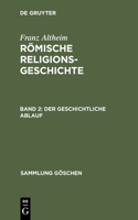 Römische Religionsgeschichte, Bd 2, Der geschichtliche Ablauf