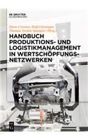 Handbuch Produktions- Und Logistikmanagement in Wertschöpfungsnetzwerken